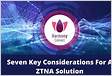 Top Seven Considerations for a ZTNA solution